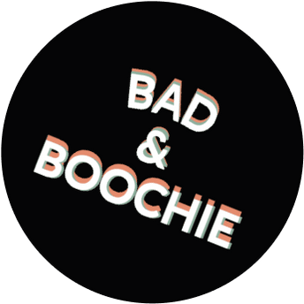bad and boochie badge